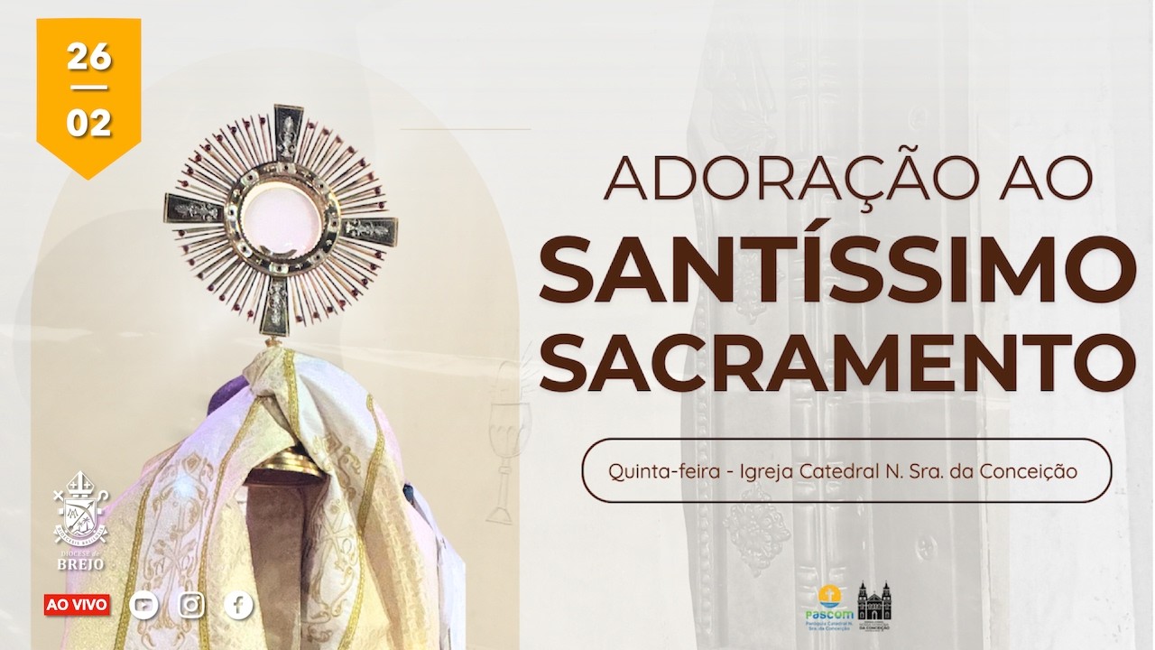 Adoração ao Santissimo | 19:00 | 26 de fevereiro de 2026
