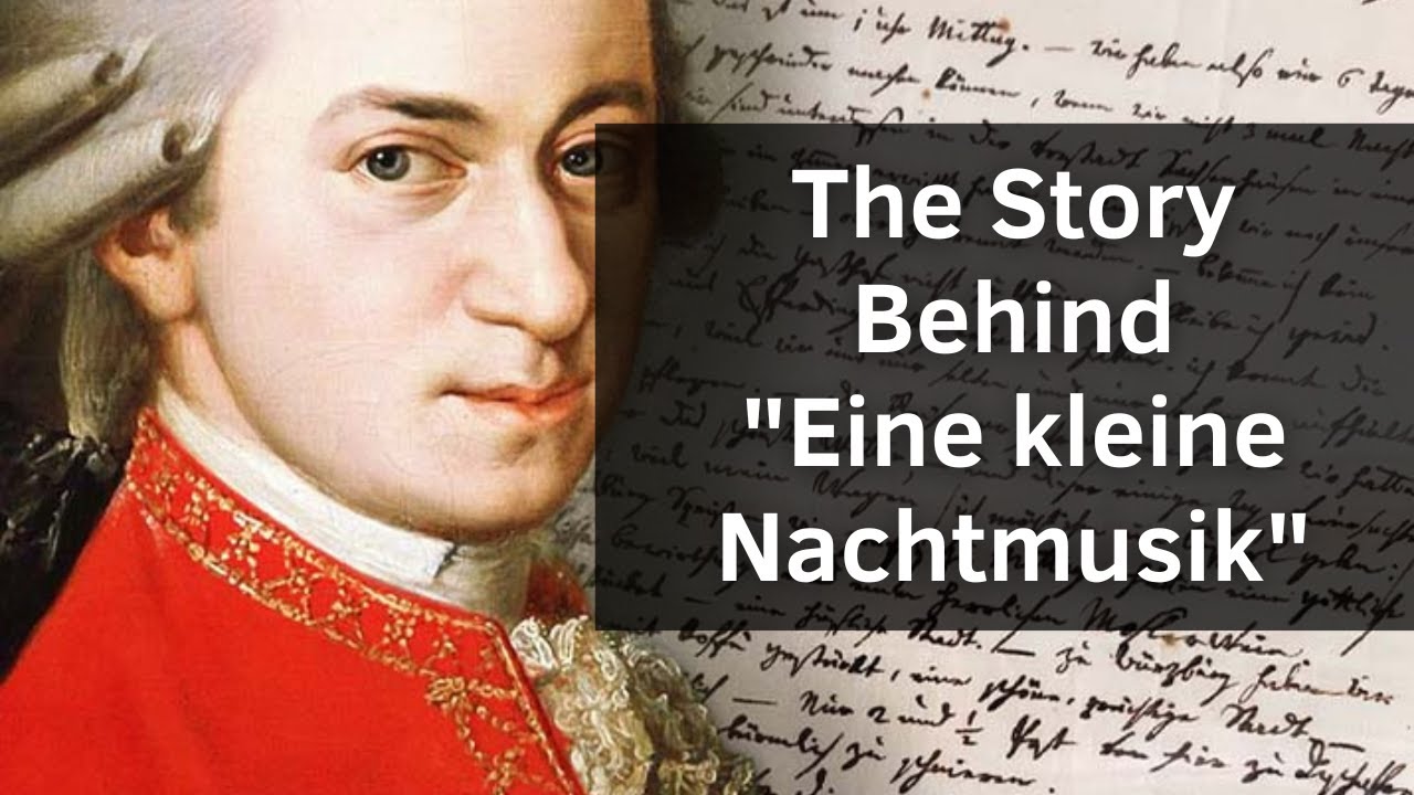 The Story Behind "Eine kleine Nachtmusik" by Mozart YouTube