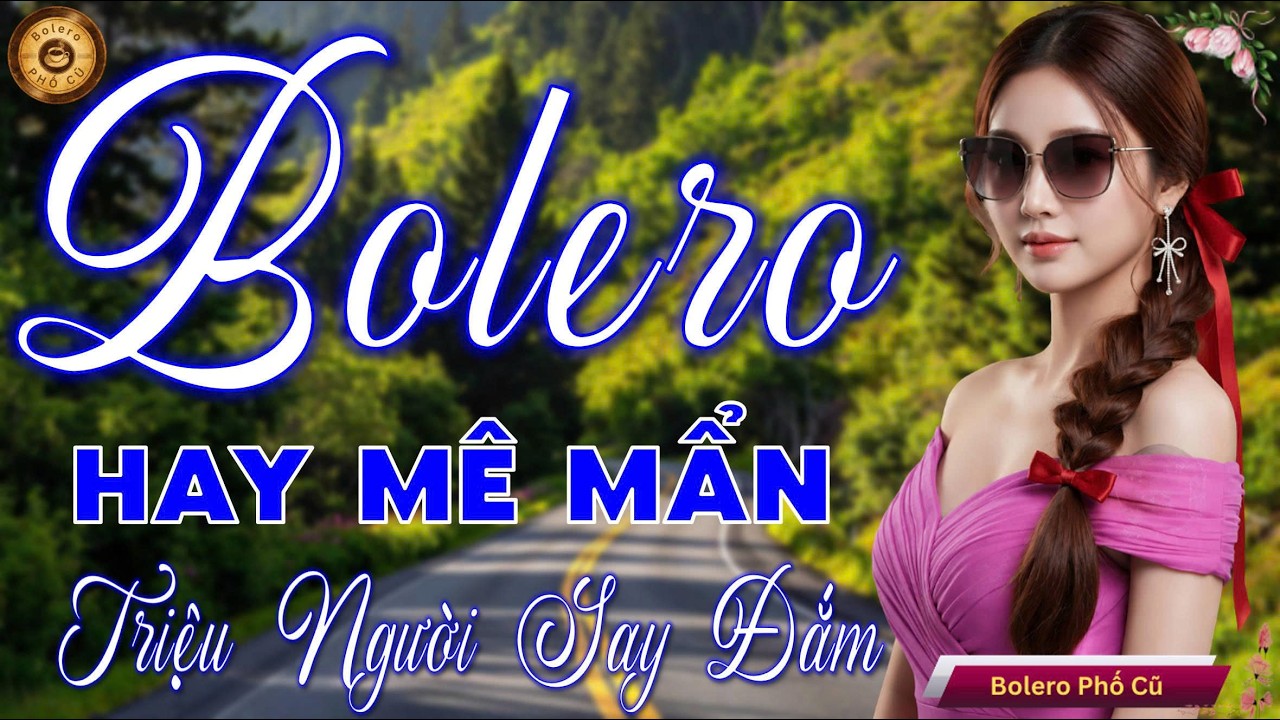 Tuyển Chọn BOLERO Trữ Tình MỚI ĐÉT 2026 I Nhạc Vàng Xưa Ru Ngủ CỰC ÊM TAI - Ngọt Lịm SAY ĐẮM CON TIM