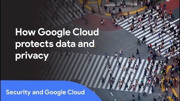 How Google Cloud’s security experts protect customer data and privacy