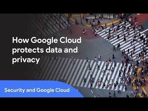 How Google Cloud’s security experts protect customer data and privacy