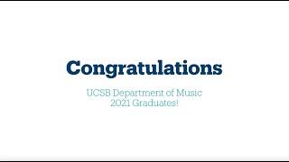UCSB Music Undergraduate Student Graduation Celebration: Class of 2021