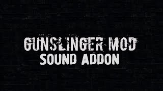 Gunslinger Mod Sound Addon Trailer