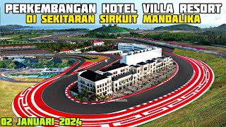 MANDALIKA SIRKUIT HARI INI TERBARU || perkembangan hotel villa resort di #mandalika #motogp