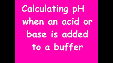 calc pH of a buffer after acid or base is added