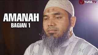 Serial Wasiat Nabi (24): Dimanakah Amanah Bag 1 - Ustadz Afifi Abdul Wadud