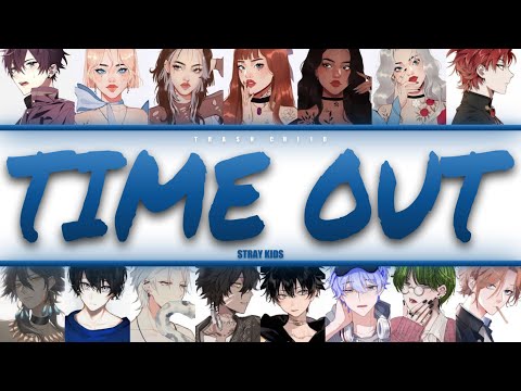 Stray Kids - Time Out - YOUR group (15 mem.) (Colour-coded Lyrics)