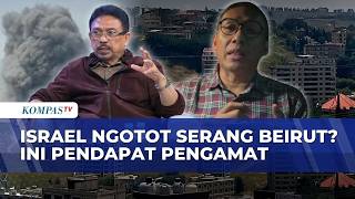 Full! Israel Ngotot Serang Beirut, Pengamat Prediksi Negosiasi AS-Iran Makin Sulit - SAPA MALAM