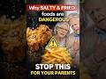 Why Salty and Fried Foods Are Dangerous for Seniors