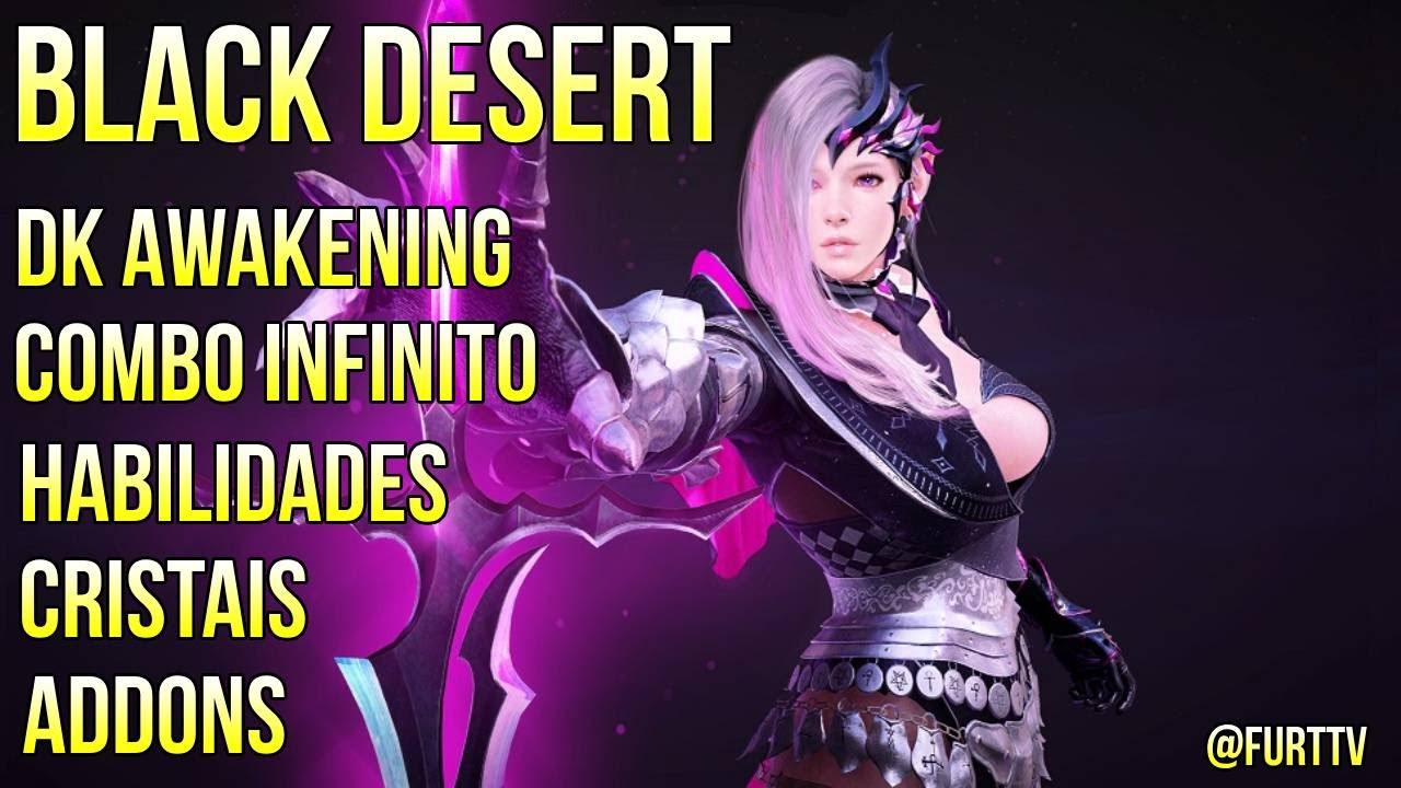 DK AWAKENING BLACK DESERT COMBOS-ADDONS-HABILIDADES - YouTube
