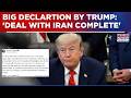 US Prez Donald Trump Announces Deal With Iran &amp; Opening Of Strait Of Hormuz; Lifts Naval Blockade