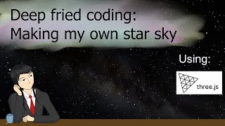 I can't go camping, so I made my own star sky. - Deep Fried Coding