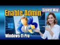 Easiest Way to Enable Hidden Administrator Account on Windows 11 Pro/Enterprise