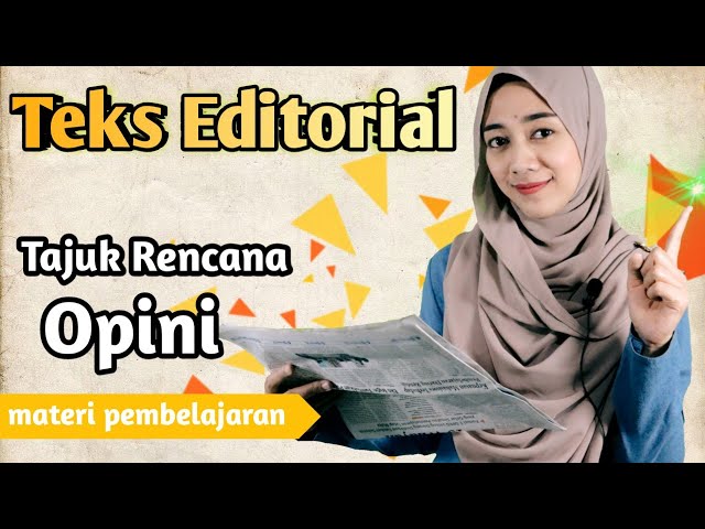 berikut ini yang bukan merupakan sifat teks editorial adalah