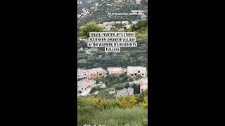 Israeli fighter jets strike southern Lebanese village after warning its residents to leave