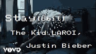 8 Bit Stay - The Kid Laroi, Justin Bieber