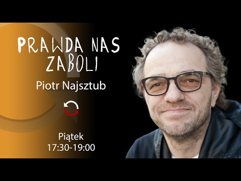 Prawda Nas Zaboli - Piotr Najsztub odc. 15