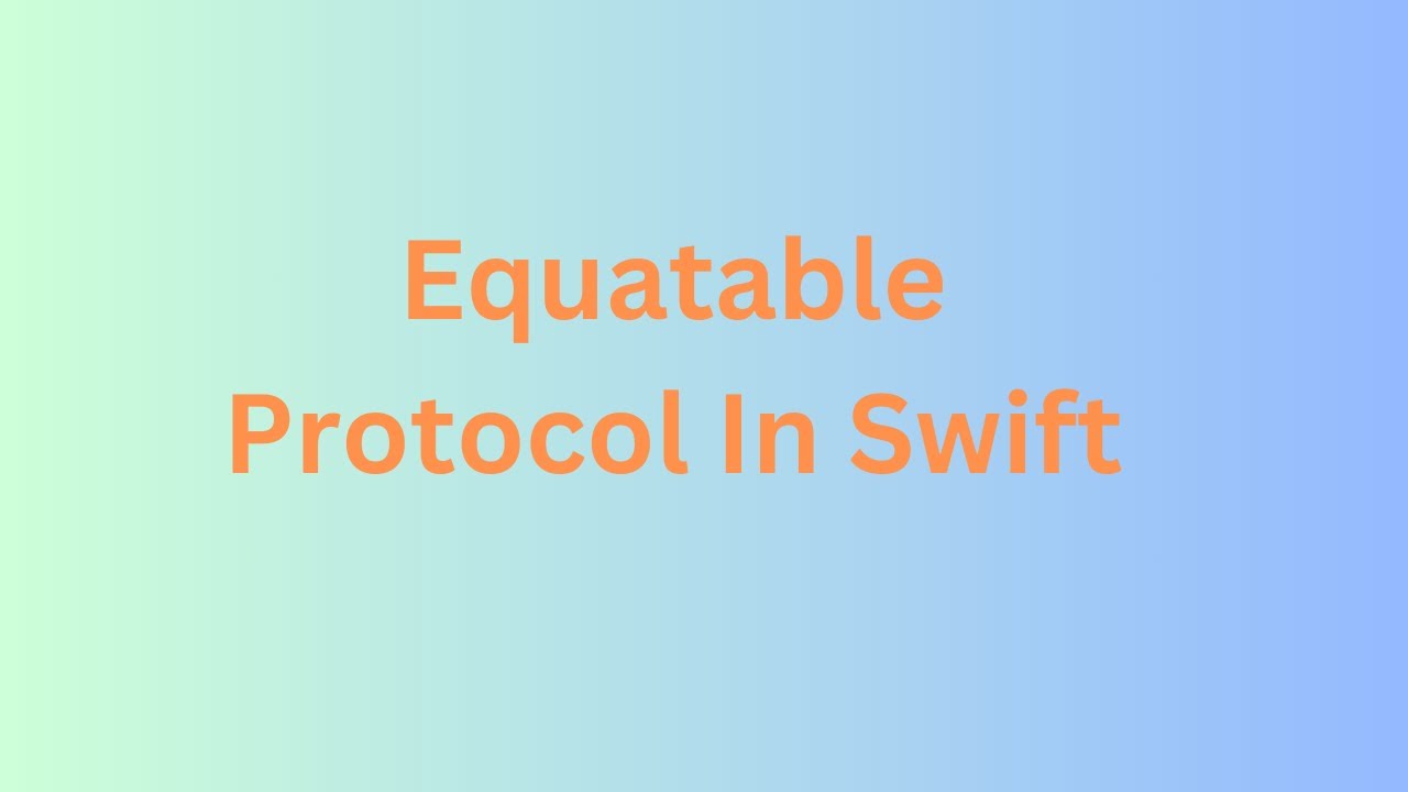 Equatable Protocol In Swift - YouTube