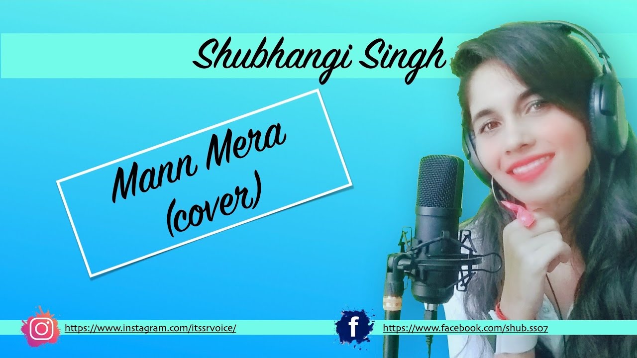 Mann Mera (female cover)| Shubhangi Singh| Gajendra Verma | Rajeev Khandelwal ,Tina Desai