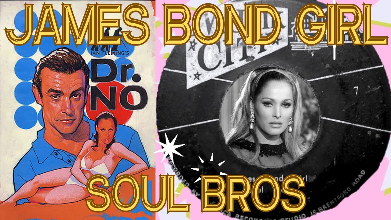 JAMES BOND GIRL / SOUL BROS (1966) - YouTube