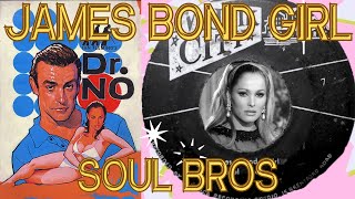 JAMES BOND GIRL / SOUL BROS (1966)