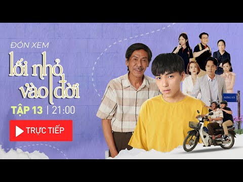 Video Trực tiếp [Lối nhỏ vào đời tập 13] - youtube