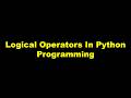 Logical Operators In Python Programming