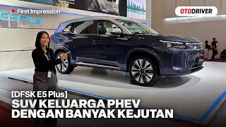 DFSK E5 Plus 2026: Kenapa PHEV Lebih Masuk Akal daripada EV? Coba Lihat DFSK E5 Plus