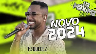 TOQUE DEZ - CD NOVO 2024 ATUALIZADO (MÚSICAS NOVAS)