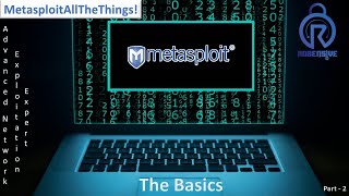 02 - MetasploitAllTheThings - The Basics (Part 2)