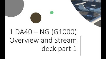1 DA40 NG (G1000) overview and stream deck part 1