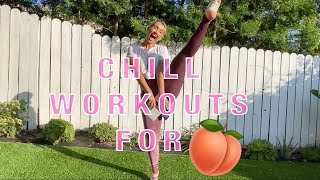 CHILL WORKOUTS FOR YOUR BUTT