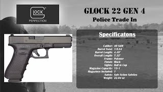 Glock 22 Gen 4 Police Trade In: My Experience & Tabletop Overview