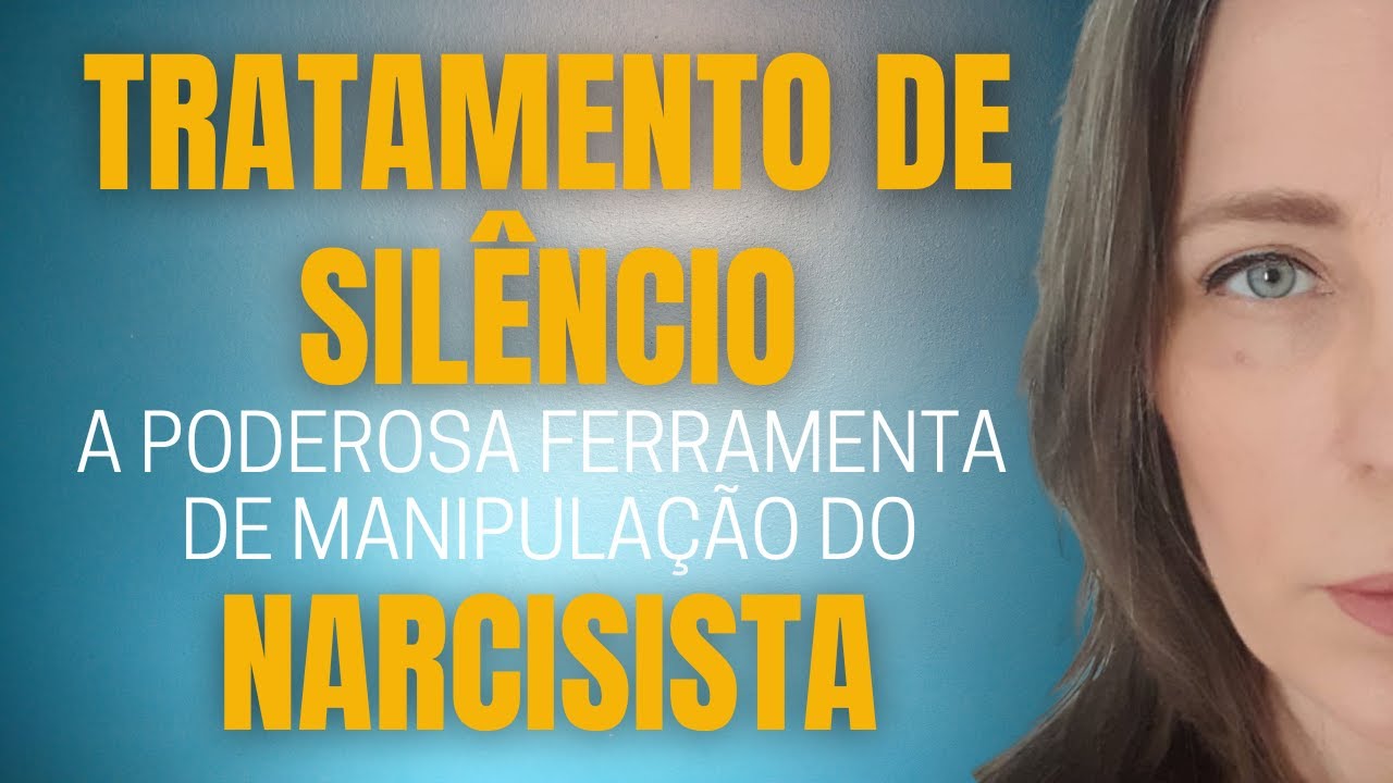 O Poder Do Silêncio: Como O Narcisista Te Controla