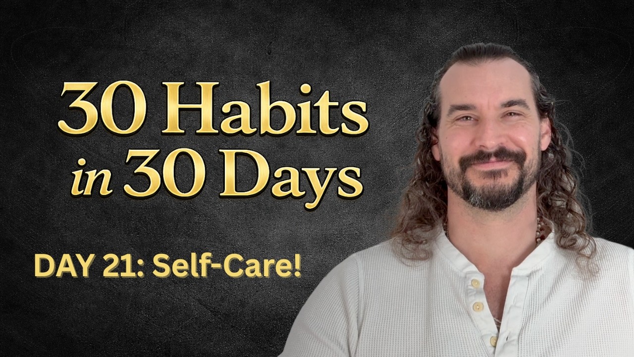 30 Habits in 30 Days | Day 21: Self-Respect (Daily Self Care & Grooming Routine)