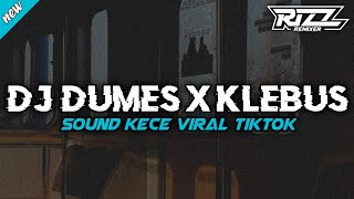 DJ DUMES X KLEBUS VIRAL TIKTOK TERBARU 2023