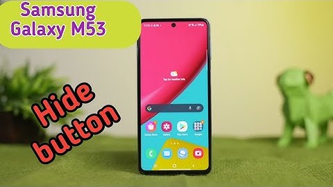 Back Button Setting In Samsung Galaxy M53, How To Hide Back Button In Samsung Galaxy