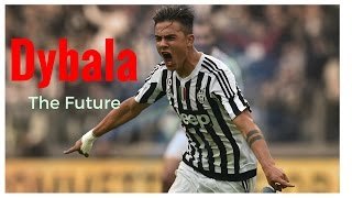 Paulo Dybala - The Future