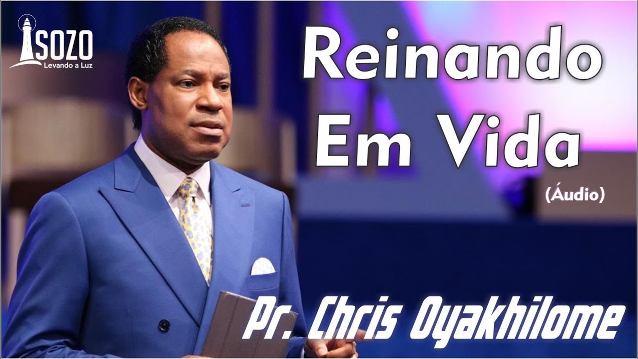 Pr. Chris Oyakhilome - Reinando em Vida