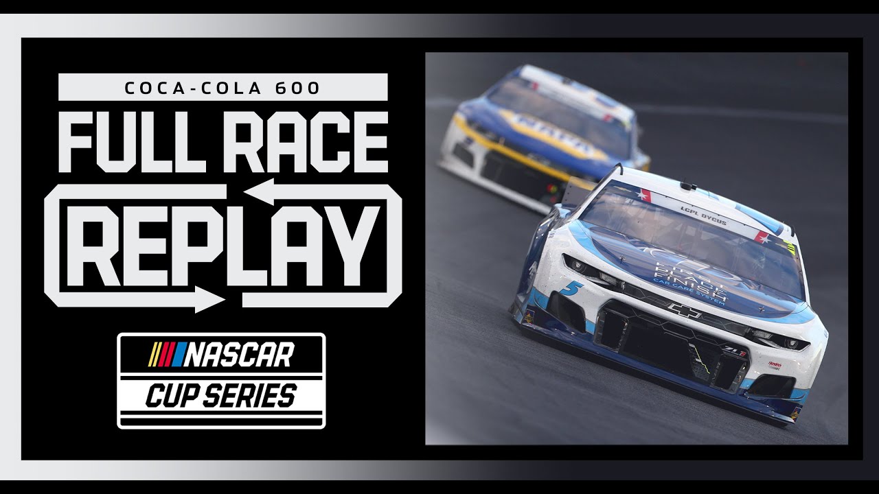 Coca-Cola 600 from Charlotte Motor Speedway NASCAR Cup Series Full Race Replay