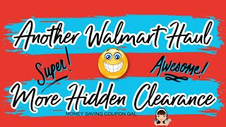 Another Walmart Haul | More Hidden Clearance | Great Deals