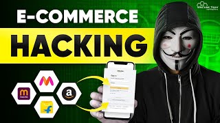 How do most hackers hack e-commerce websites like Amazon, Myntra, and Flipkart