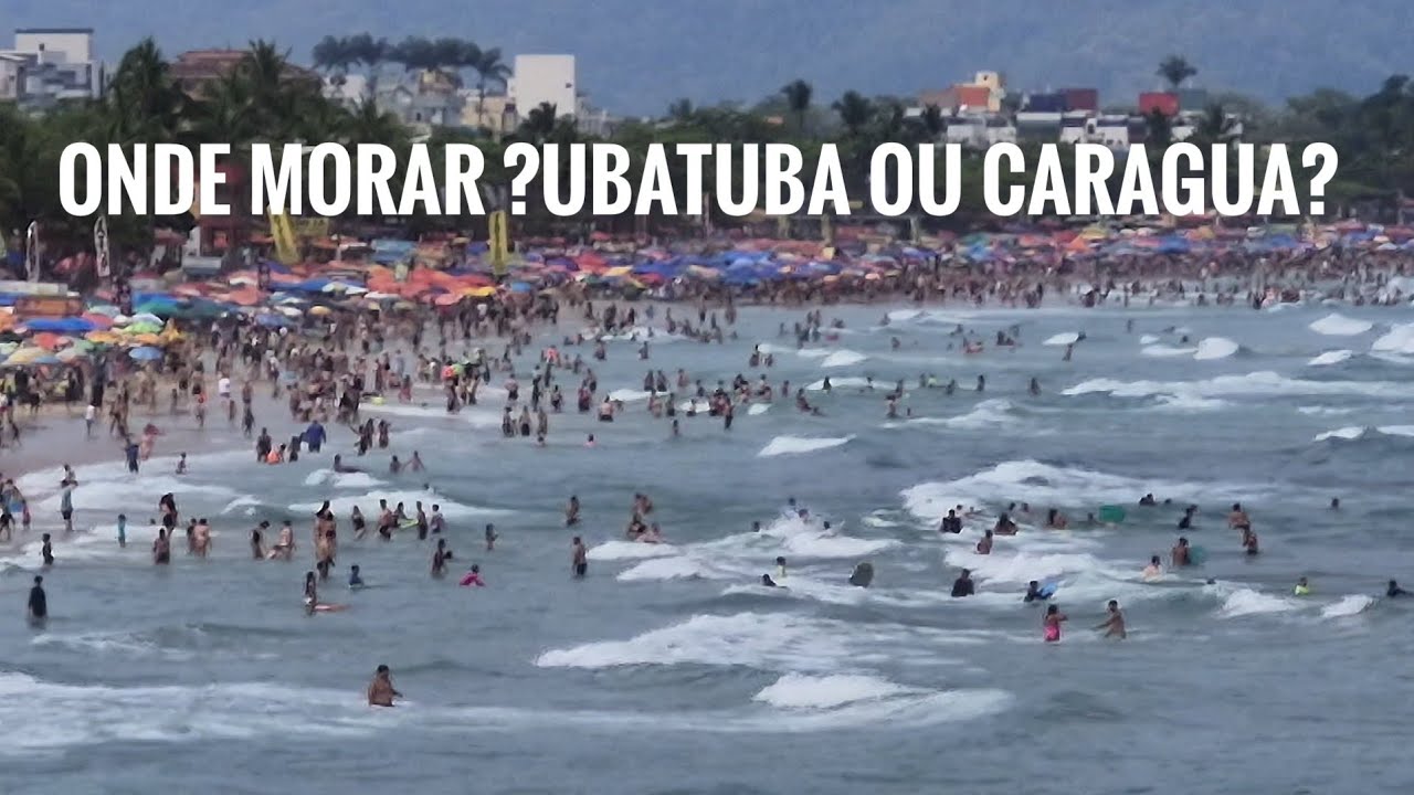 Onde morar? Ubatuba ou Caraguatatuba?