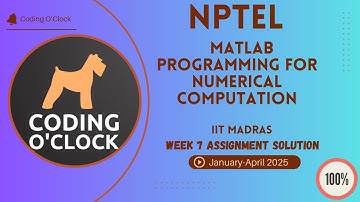 Matlab Programming for Numerical Computation Week 7 Assignment Solution January April 2025 IITMadras