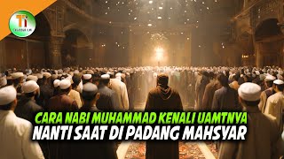 Begini Cara Rasulullah Mengenal Umatnya Di Padang Mahsyar