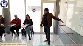 The PPP method: How to teach Grammar. (120 H TESOL course, Cohort 3, Marrakech)