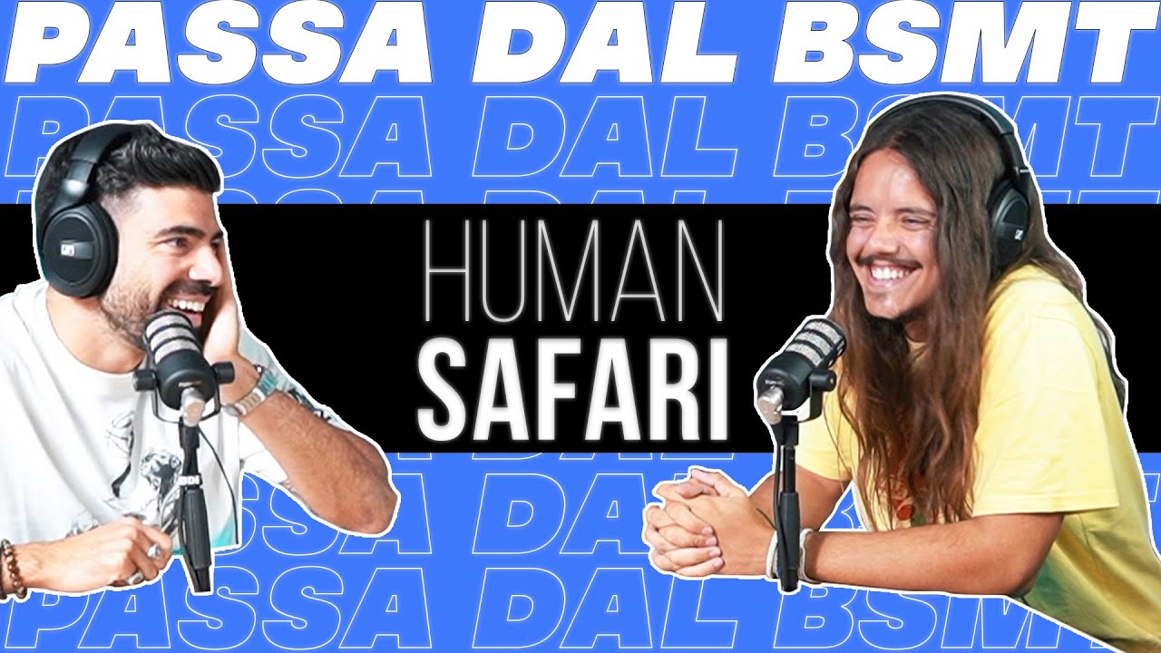 VIVERE VIAGGIANDO E FACENDO VIAGGIARE GLI ALTRI! 🌏 HUMAN SAFARI passa dal BSMT!