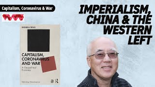 China, Imperialism and the Western Left with William Ging Wee Dere