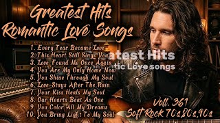 ❤️Greatest Hits Romantic Love Songs | Soft Rock 70s,80s,90s | Every Tear Became Love | Voll. 361❤️ screenshot 5