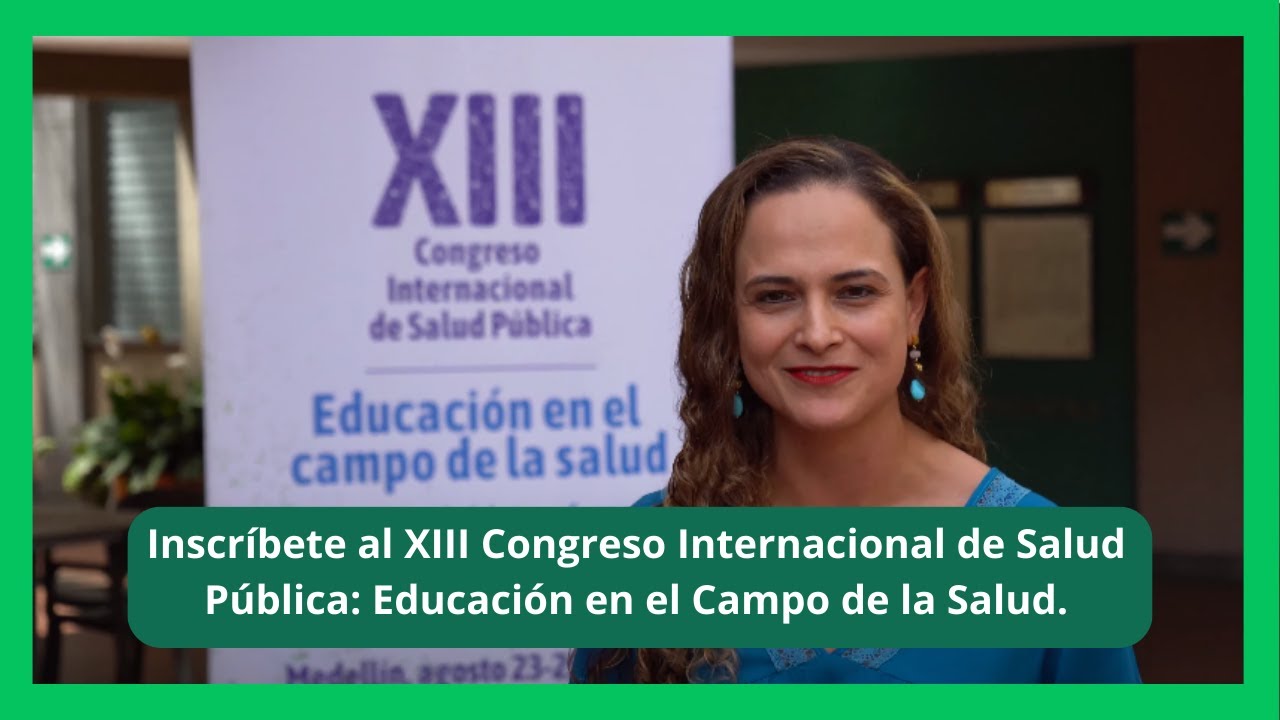 Inscríbete al XIII Congreso Internacional de Salud Pública: Educación ...